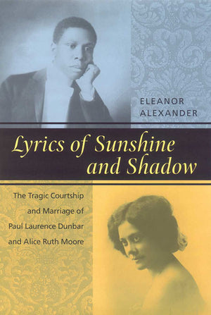 Lyrics Of Sunshine And Shadow: The Tragic Courtship And Marriage Of Paul Laurence Dunbar And Alice Ruth Moore,Used
