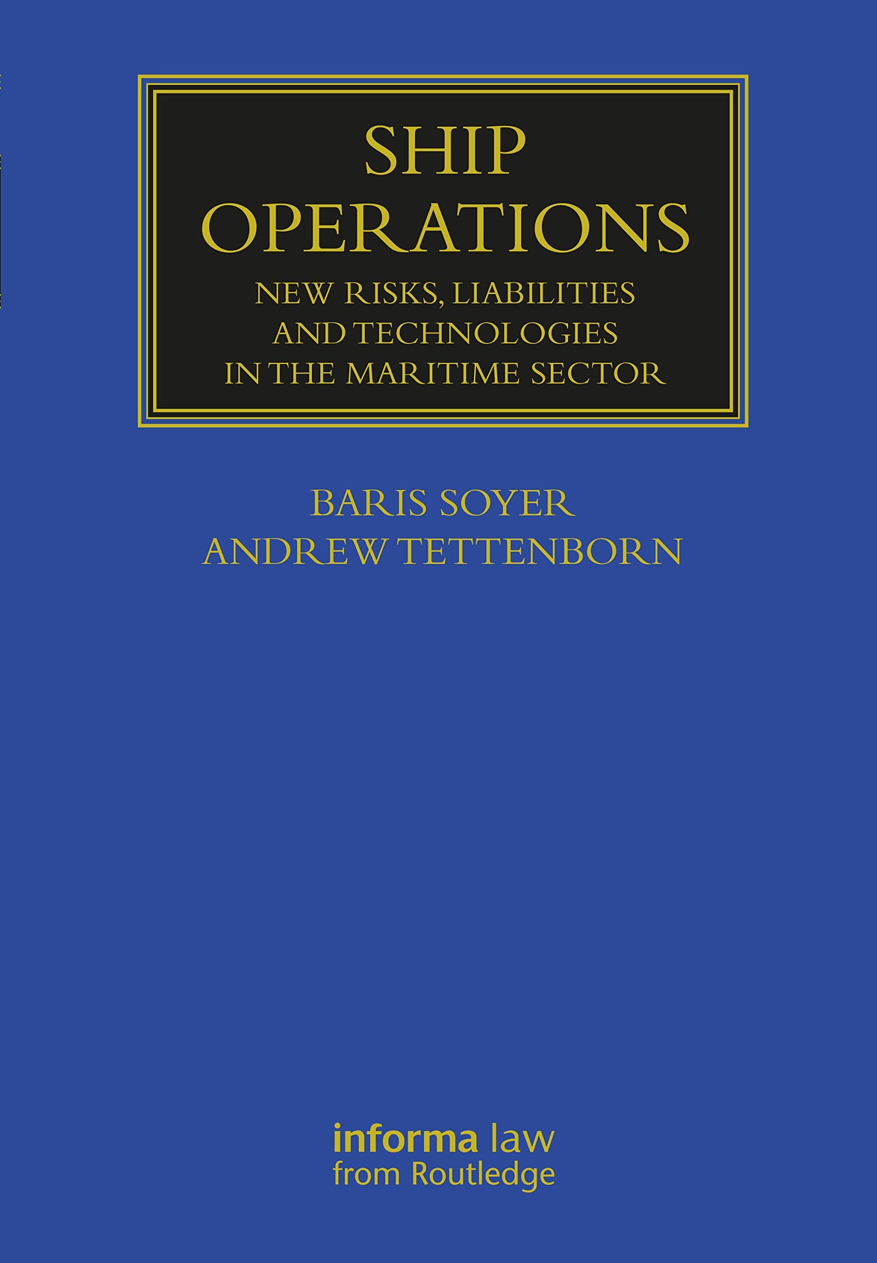 Ship Operations: New Risks, Liabilities and Technologies in the Maritime Sector (Maritime and Transport Law Library),New