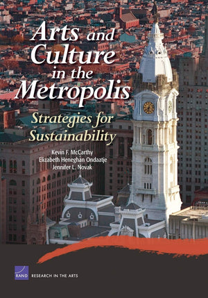 Arts And Culture In The Metropolis: Strategies For Sustainability,New