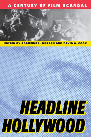 Headline Hollywood: A Century Of Film Scandal (Communications, Media, And Culture Series),Used