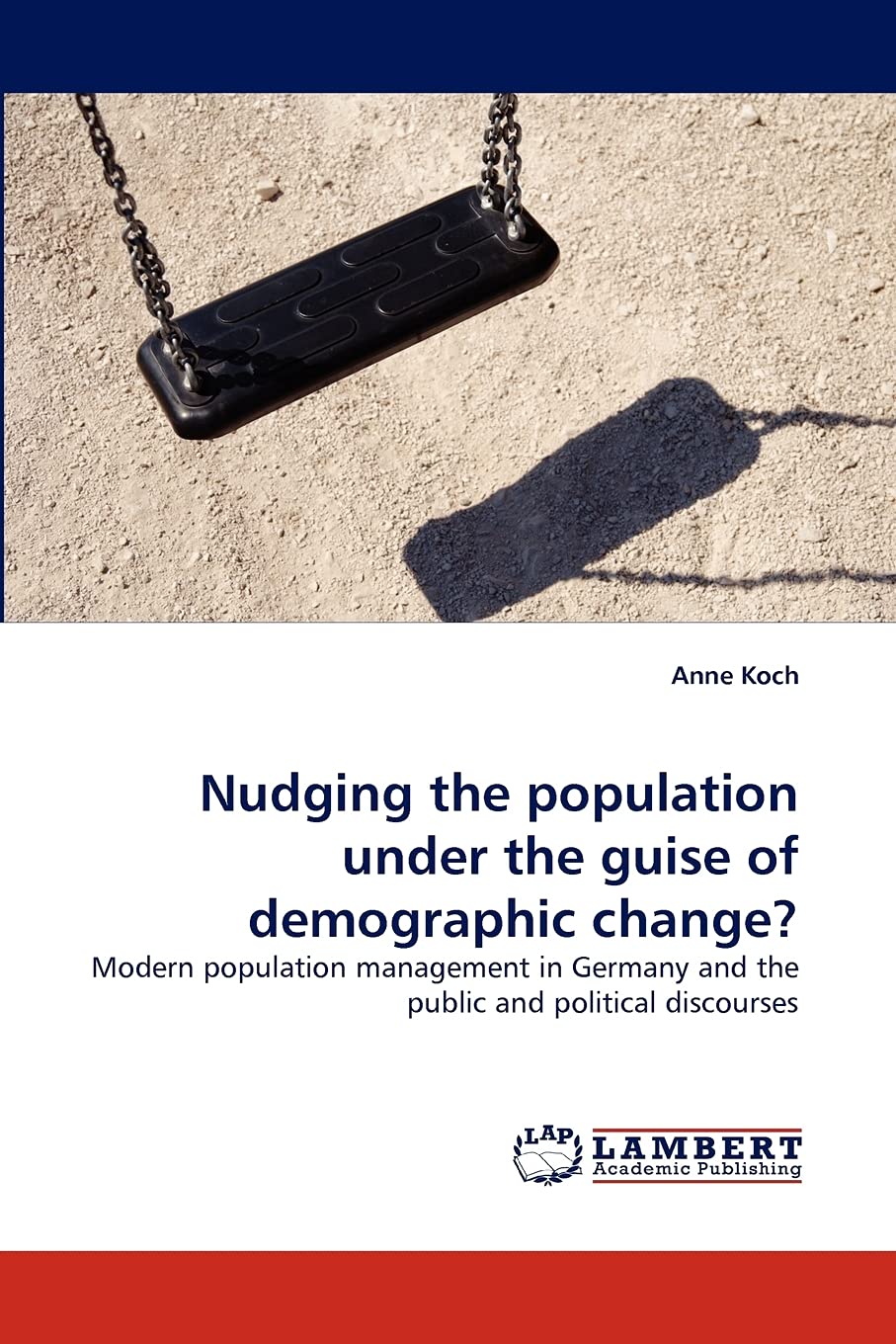 Nudging the population under the guise of demographic change?: Modern population management in Germany and the public and politi,Used