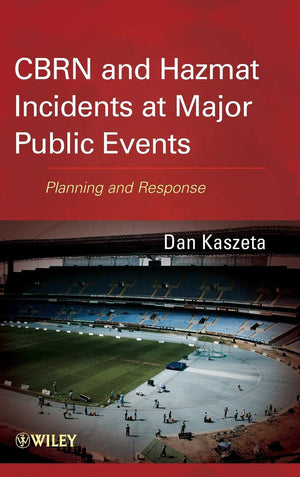 Cbrn And Hazmat Incidents At Major Public Events: Planning And Response