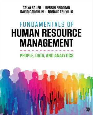 Fundamentals Of Human Resource Management: People, Data, And Analytics