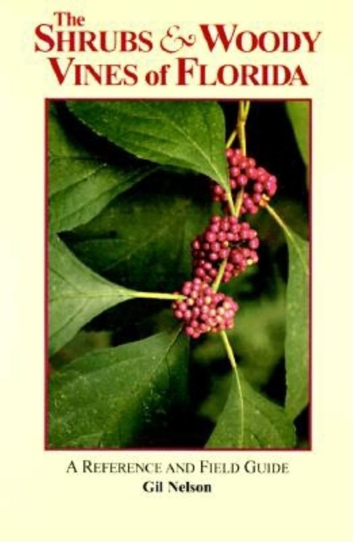 The Shrubs & Woody Vines of Florida: A Reference and Field Guide (Reference and Field Guides),Used
