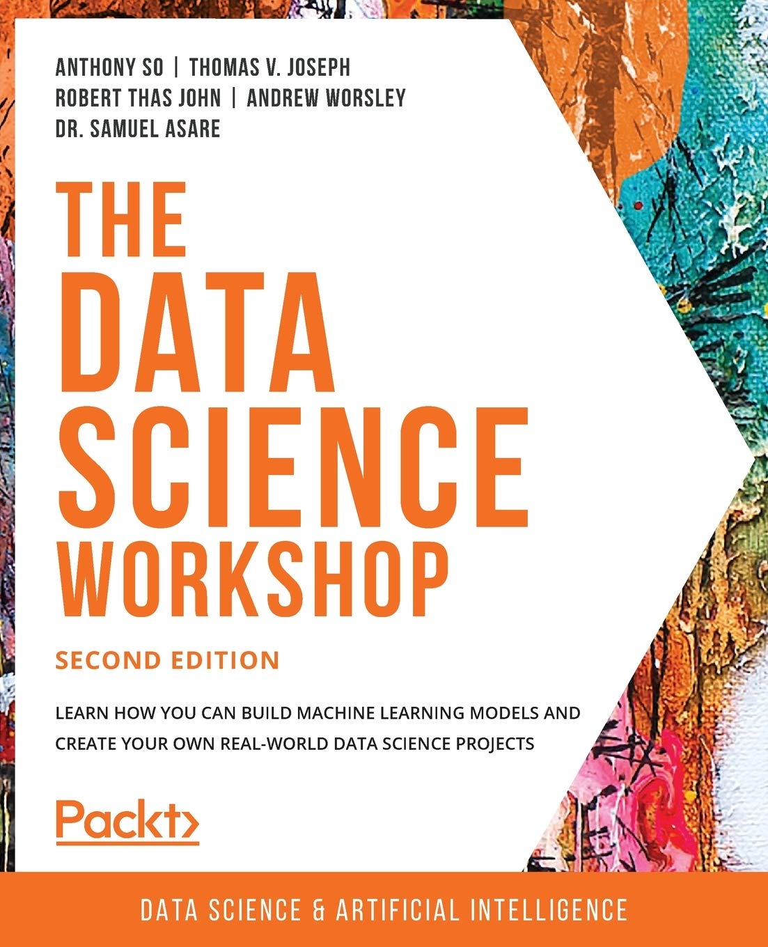 The Data Science Workshop  Second Edition: Learn how you can build machine learning models and create your own realworld data ,Used