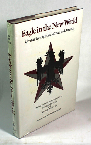 Eagle in the New World: German Immigration to Texas and America,Used