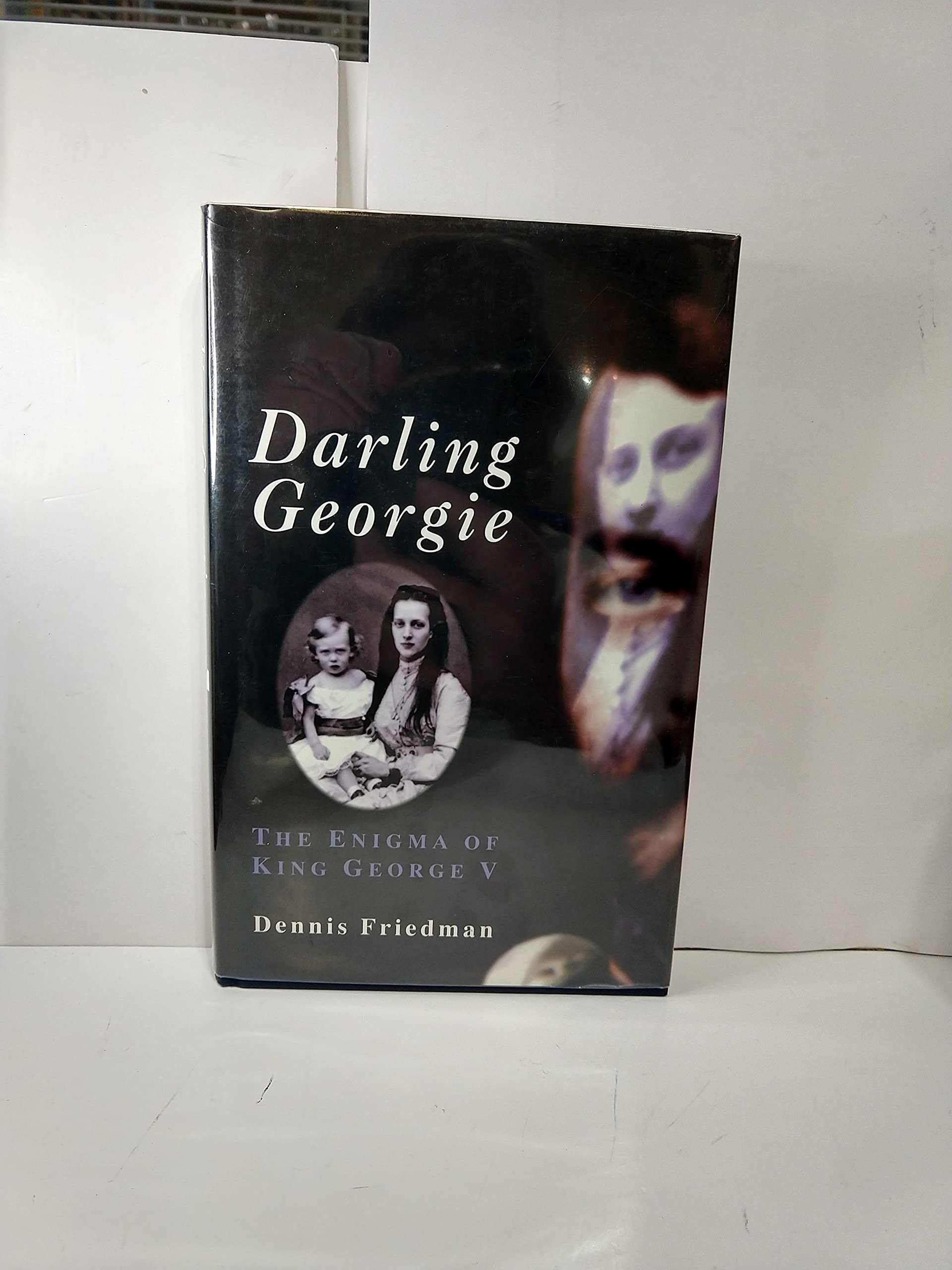 Darling Georgie: The Enigma of King George V,Used