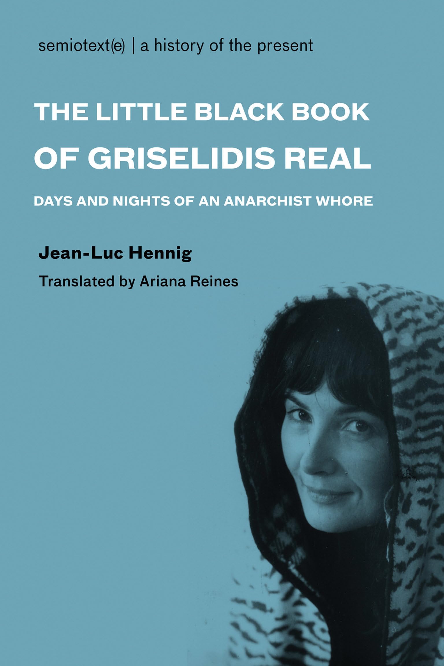 The Little Black Book of Grislidis Ral: Days and Nights of an Anarchist Whore (Semiotext(e) / Native Agents),Used