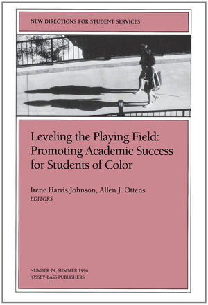 Leveling the Playing Field: Promoting Academic Success for Students of Color: New Directions for Student Services (JB SS Single,Used