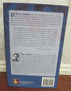 Pushing the Antithesis: The Apologetic Methodology of Greg L. Bahnsen,Used