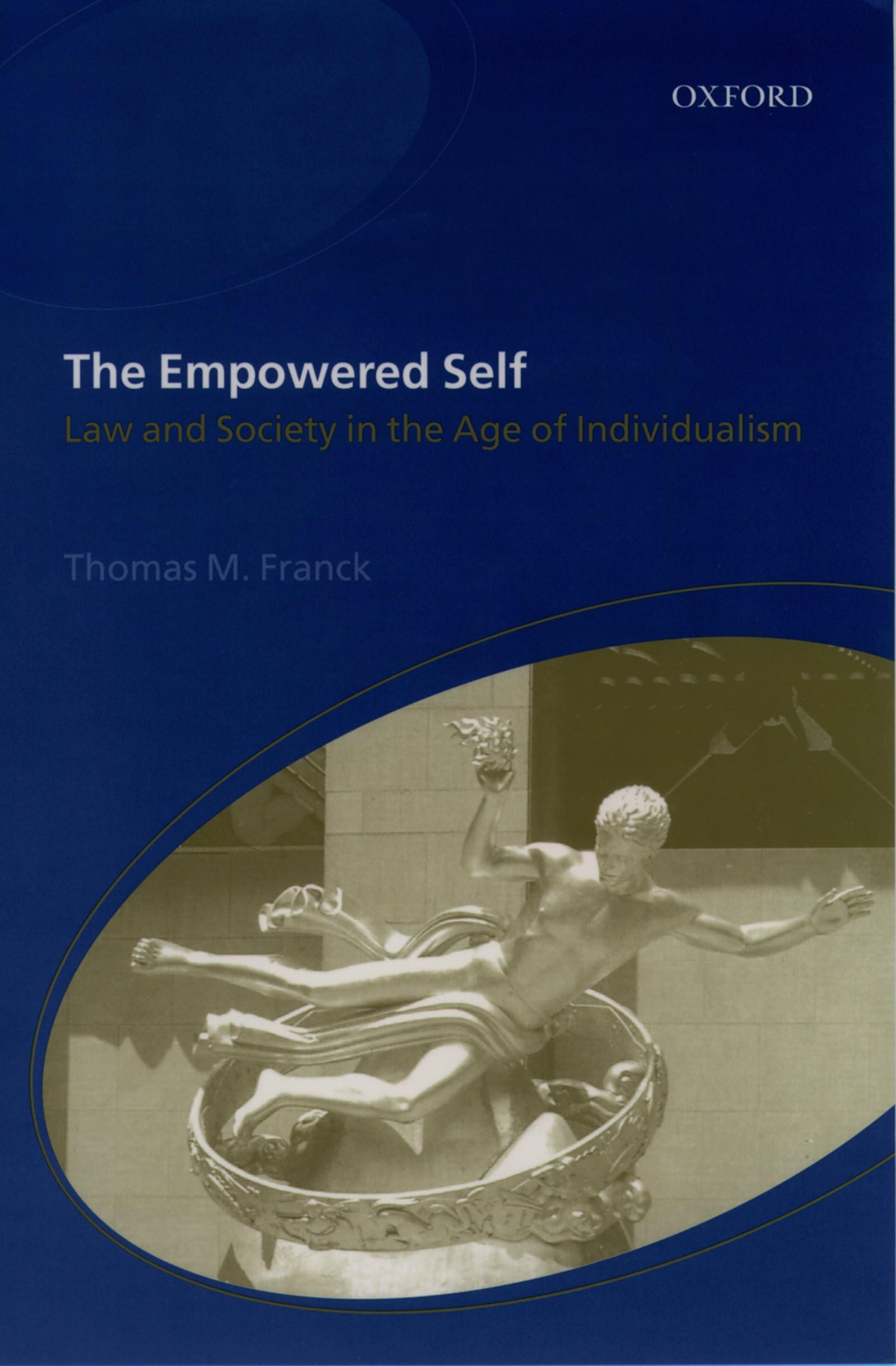The Empowered Self: Law And Society In The Age Of Individualism