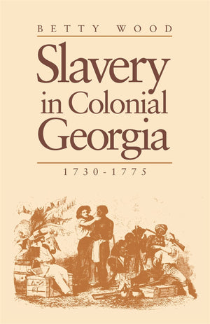 Slavery In Colonial Georgia, 17301775,Used