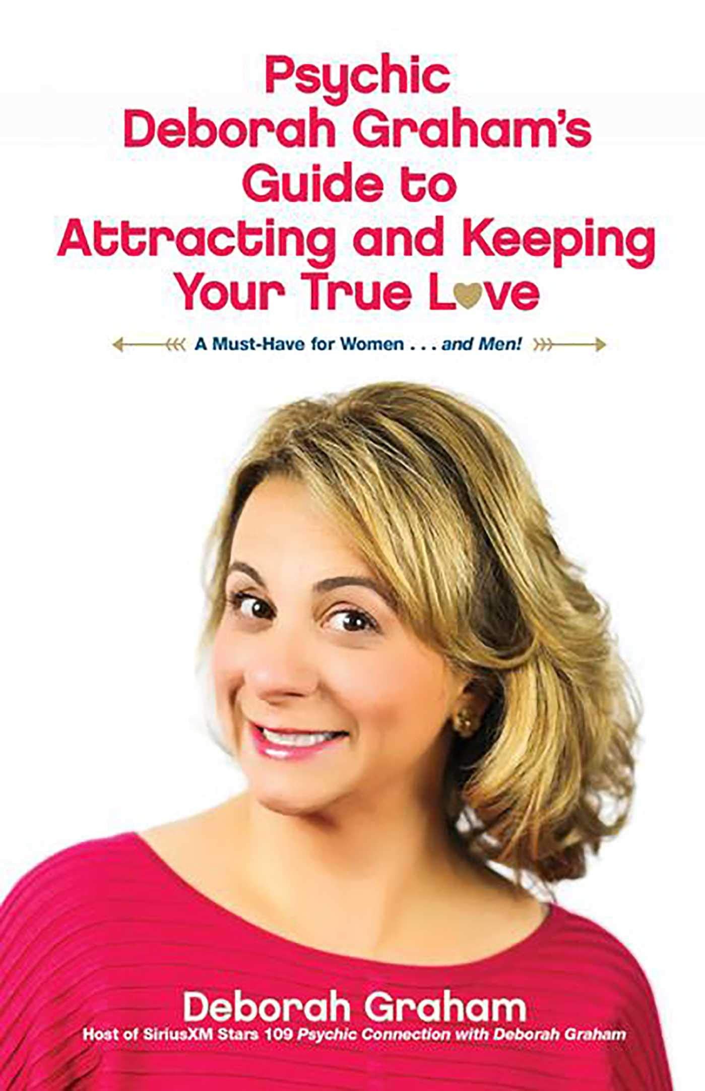 Psychic Deborah Graham's Guide to Attracting and Keeping Your True Love,Used