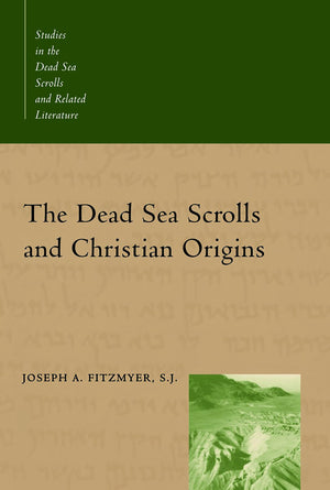 The Dead Sea Scrolls and Christian Origins (Studies in the Dead Sea Scrolls and Related Literature (SDSS)ature)