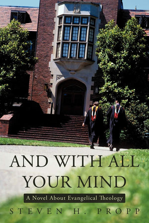 And with All Your Mind: A Novel about Evangelical Theology,Used