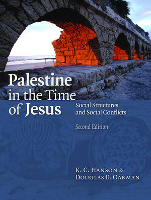 Palestine In The Time Of Jesus: Social Structures And Social Conflicts, Second Edition,New
