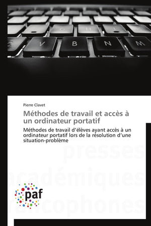 Mthodes de travail et accs  un ordinateur portatif: Mthodes de travail dlves ayant accs  un ordinateur portatif lors de la,Used