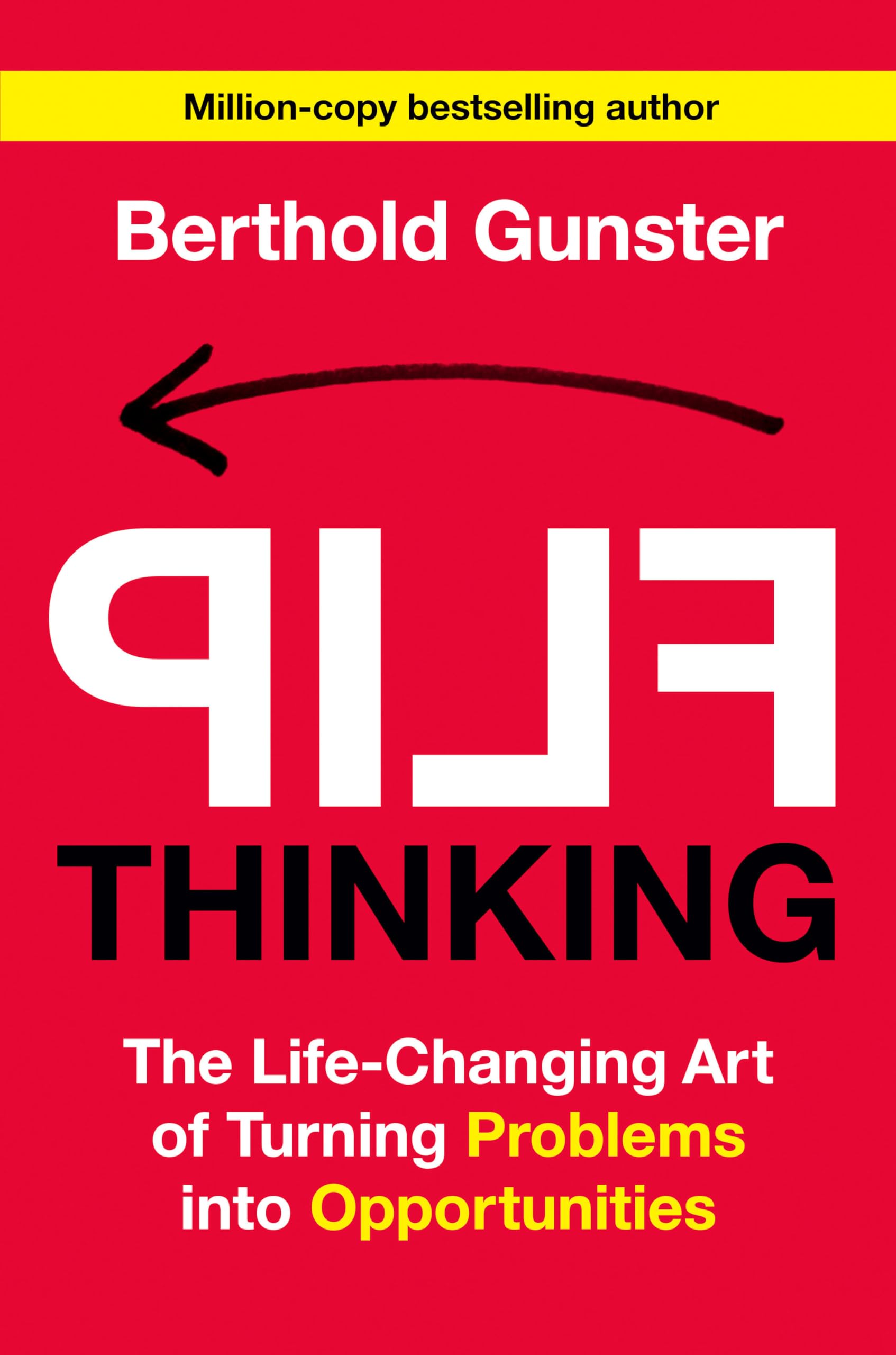 Flip Thinking: The Lifechanging Art Of Turning Problems Into Opportunities,Used