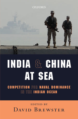 India and China at Sea: Competition for Naval Dominance in the Indian Ocean,Used