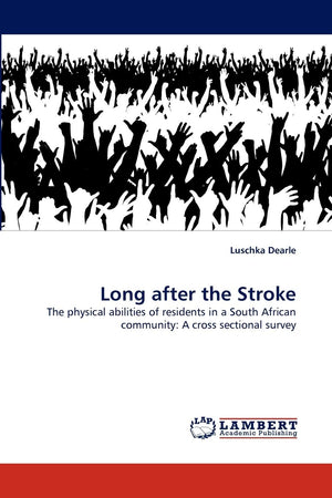Long after the Stroke: The physical abilities of residents in a South African community: A cross sectional survey,Used