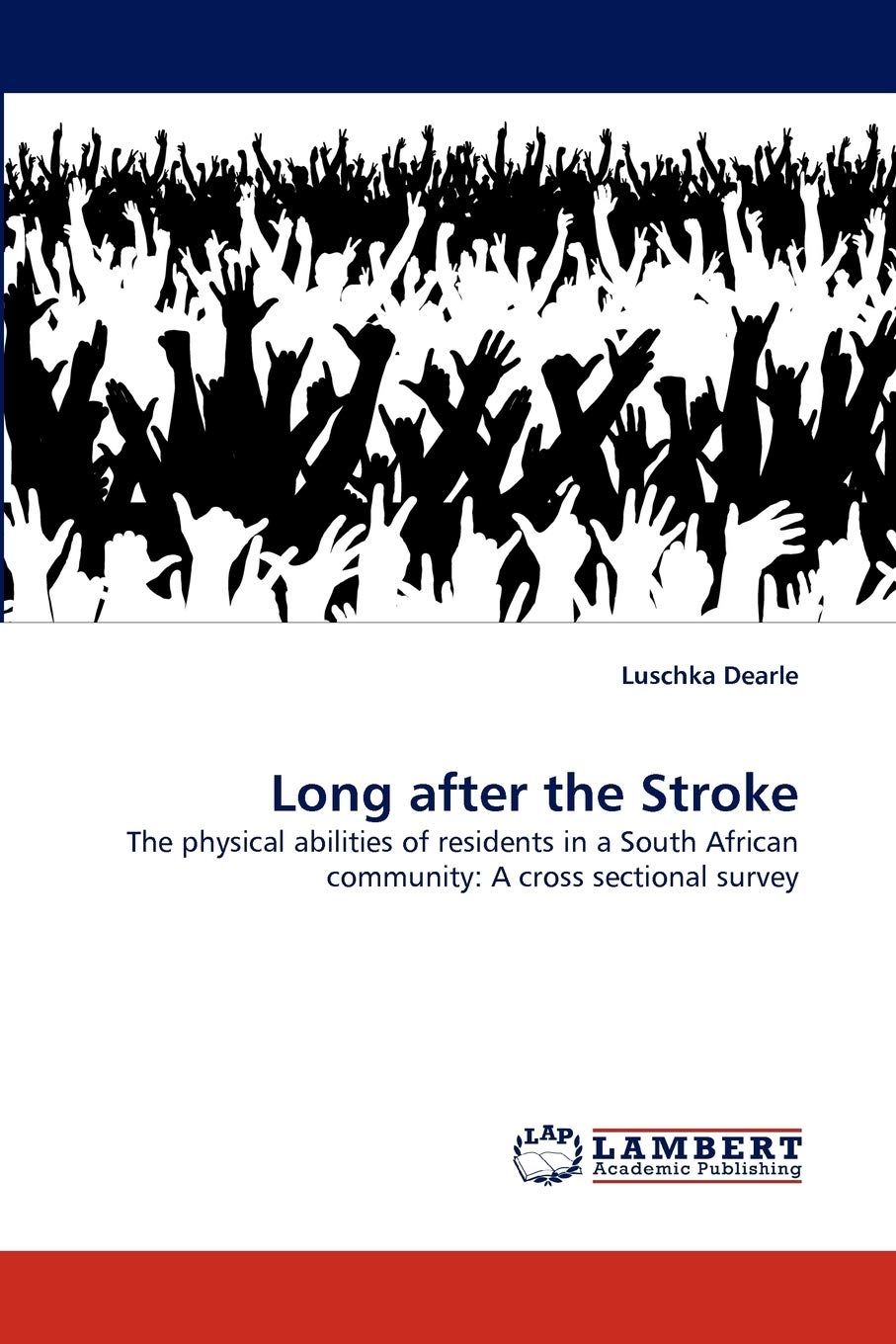 Long after the Stroke: The physical abilities of residents in a South African community: A cross sectional survey,Used