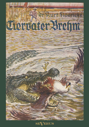 Alfred Brehm  Tiervater Brehm: Brehms Forschungsreisen: Mit 16 Abbildungen und Photographien (German Edition),Used