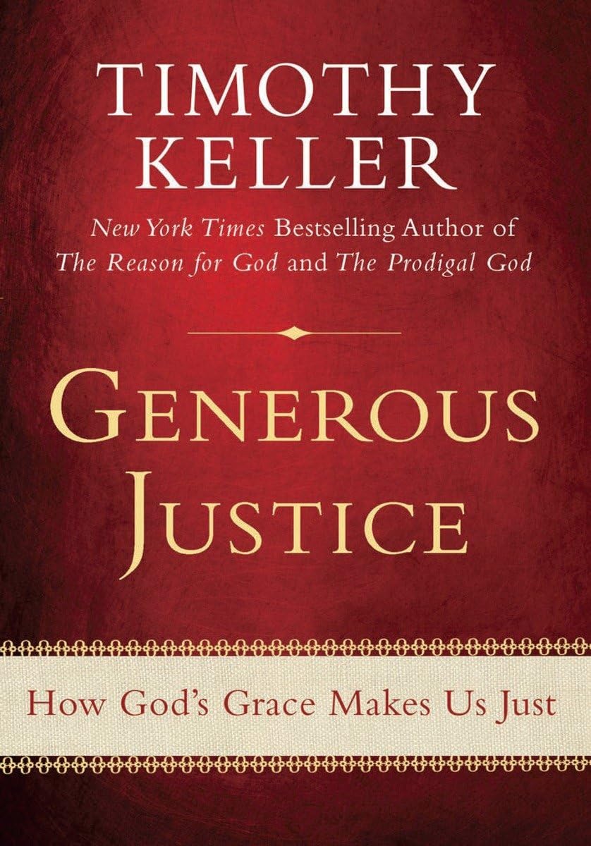 Generous Justice: How God's Grace Makes Us Just,New