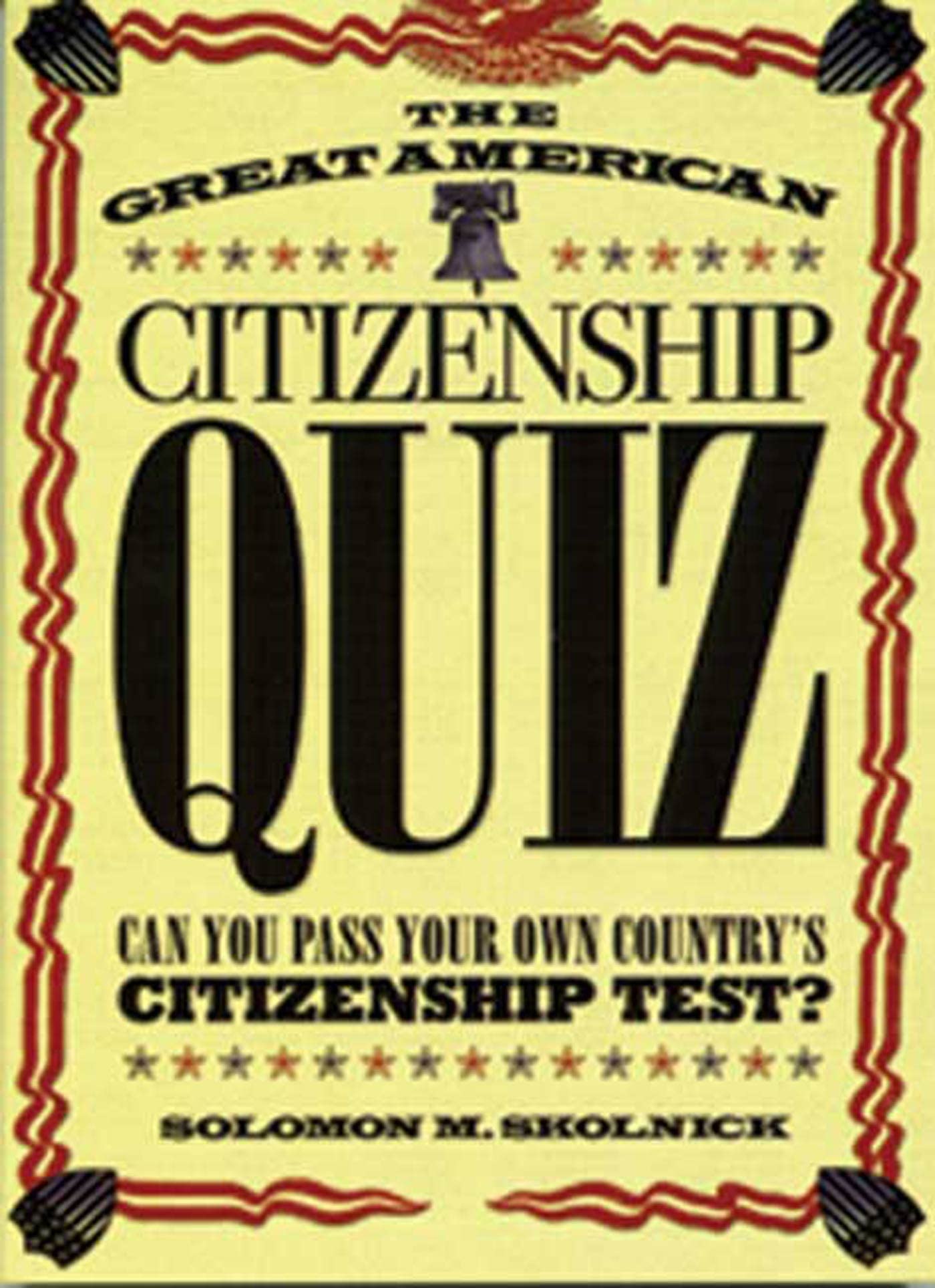 The Great American Citizenship Quiz: Can You Pass Your Own Countrys Citizenship Test?,Used