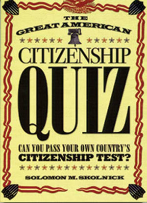 The Great American Citizenship Quiz: Can You Pass Your Own Countrys Citizenship Test?,Used