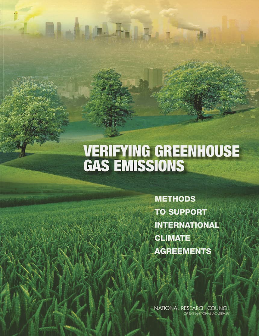 Verifying Greenhouse Gas Emissions: Methods To Support International Climate Agreements