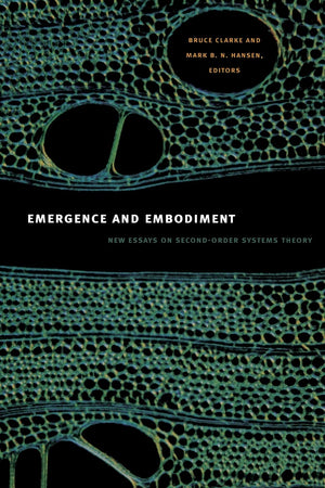 Emergence And Embodiment: New Essays On Secondorder Systems Theory (Science And Cultural Theory),Used