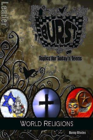 Burst: World Religions Leader's Guide: ShortTerm Teen Studies,Used