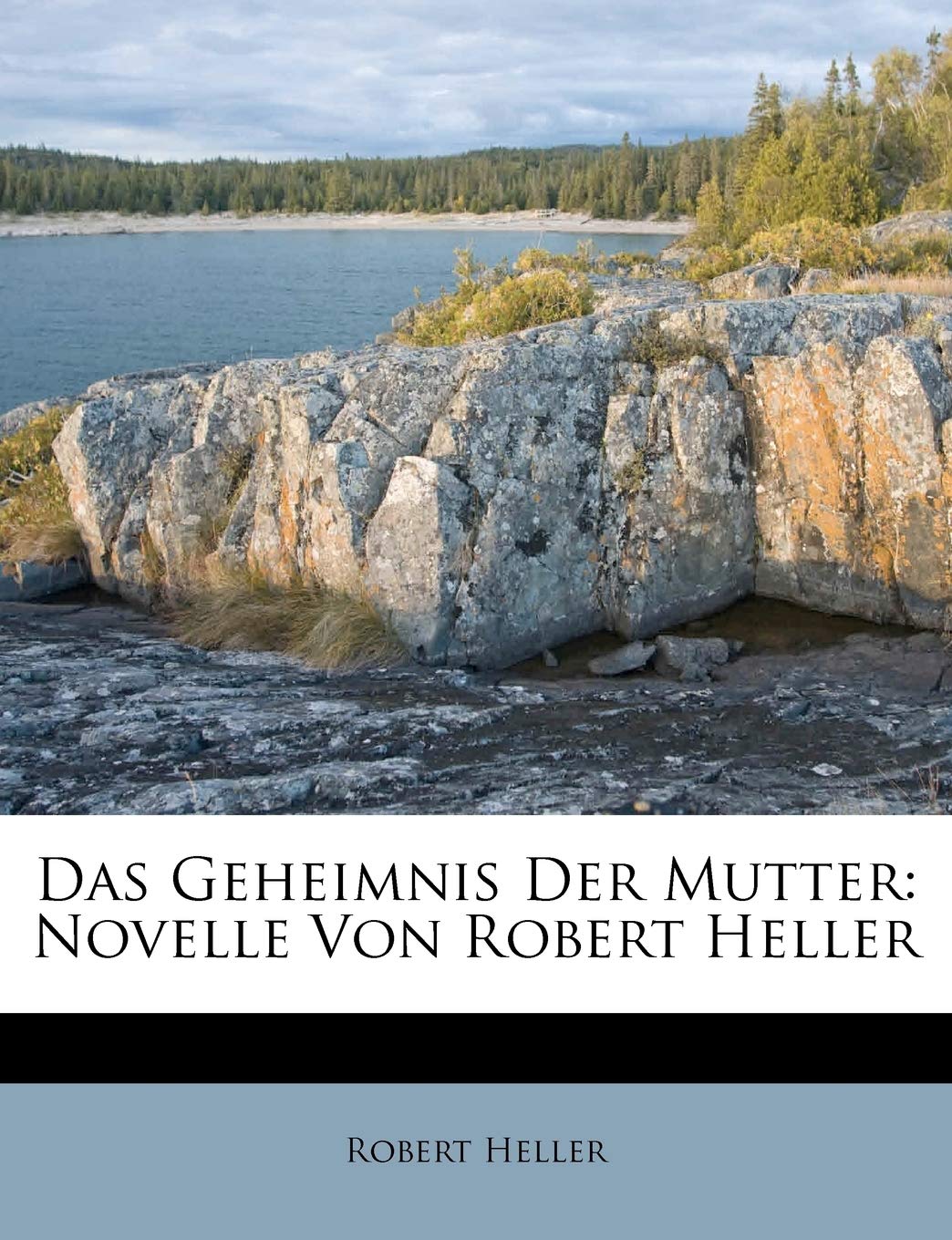 Das Geheimnis Der Mutter: Novelle Von Robert Heller (German Edition),New