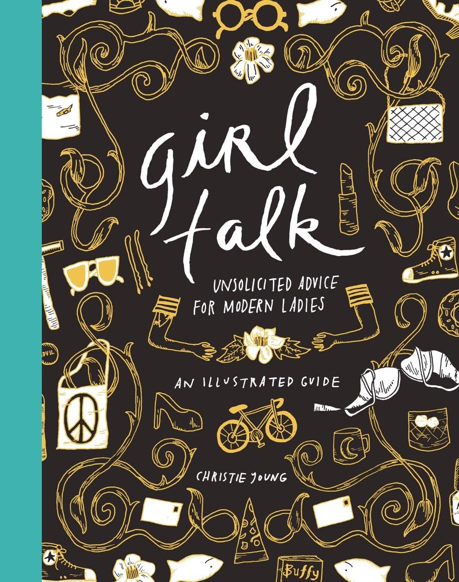 Girl Talk: Unsolicited Advice for Modern Ladies,Used