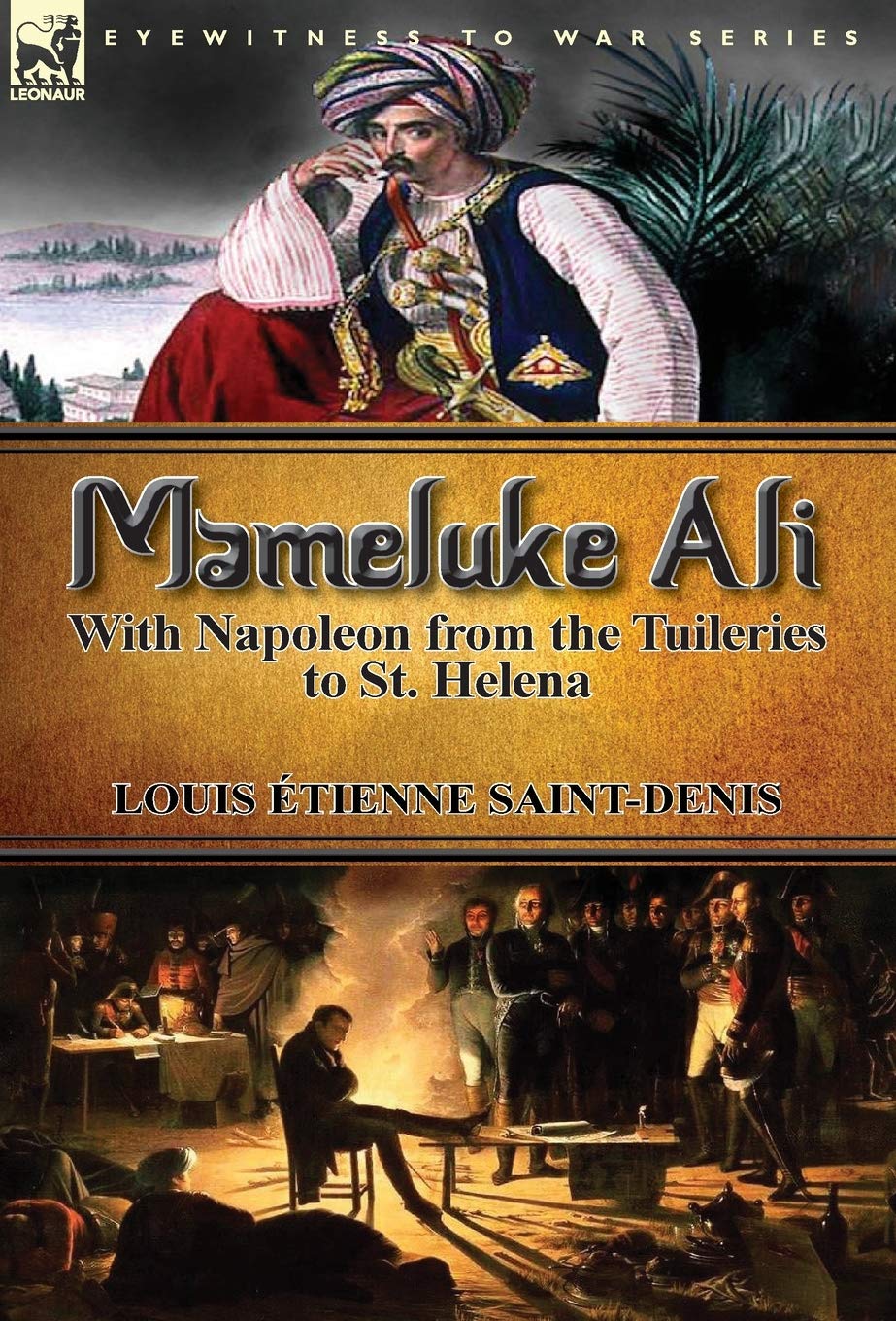 Mameluke AliWith Napoleon from the Tuileries to St. Helena,Used