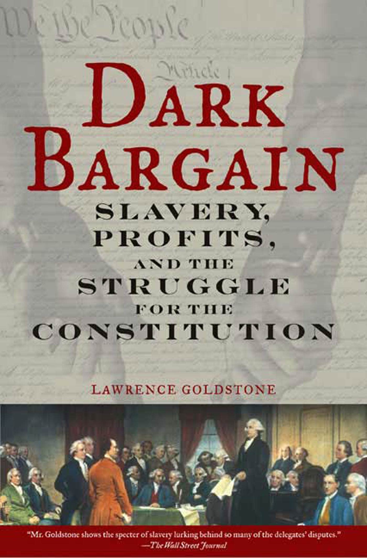 Dark Bargain: Slavery, Profits, And The Struggle For The Constitution
