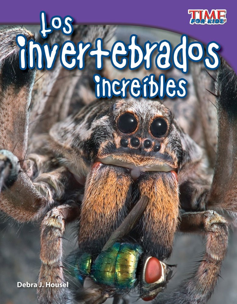 Teacher Created Materials  Time For Kids Informational Text: Los Invertebrados Increbles (Incredible Invertebrates)  Grade 3,Used