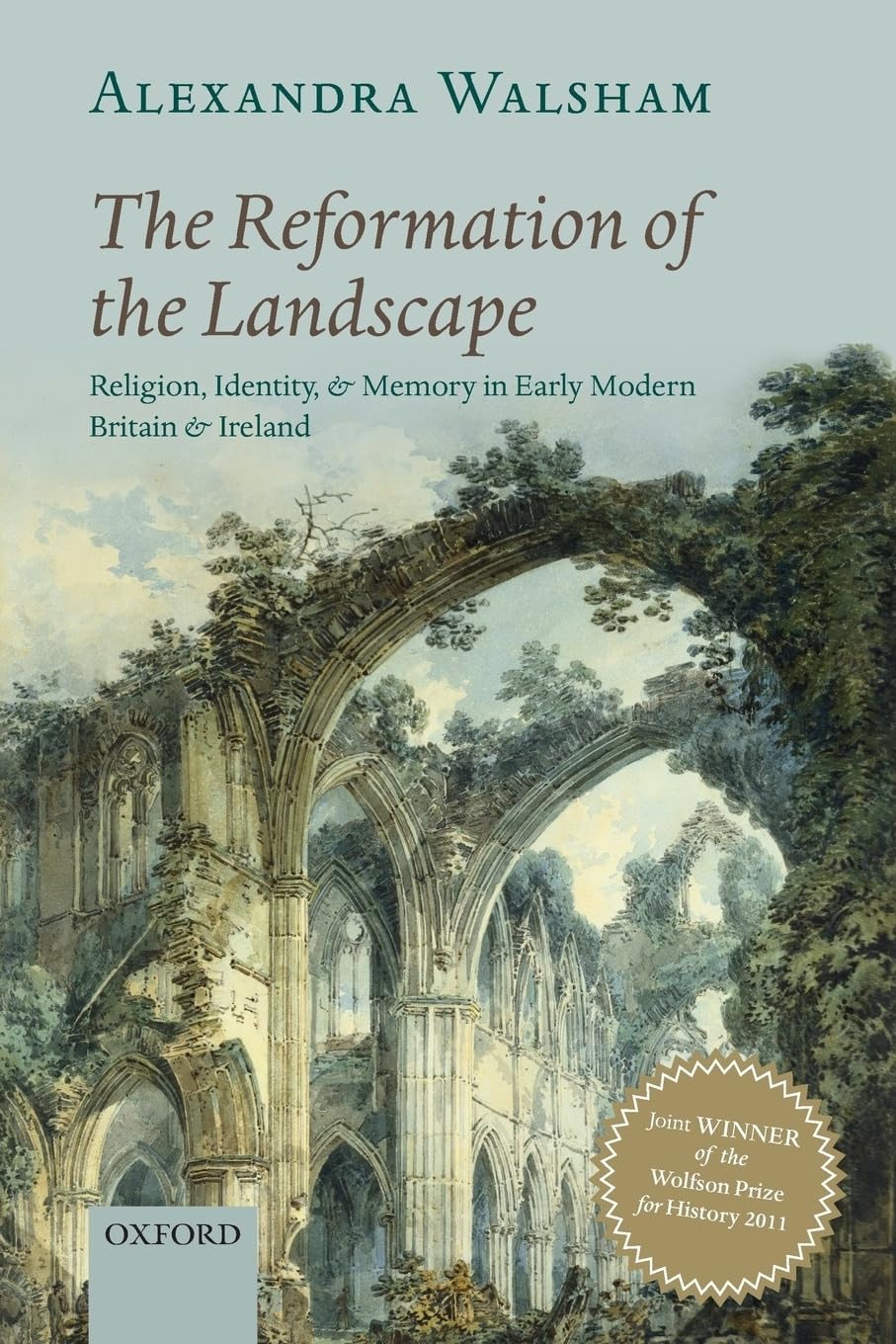 The Reformation Of The Landscape: Religion, Identity, And Memory In Early Modern Britain And Ireland