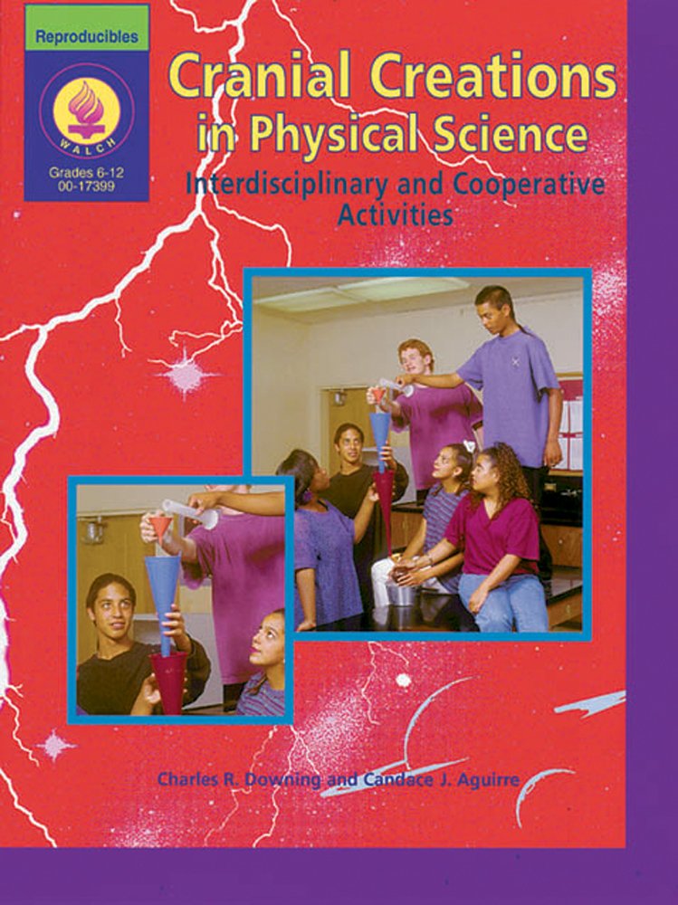 Cranial Creations In Physical Science: Interdisciplinary And Cooperative Acitivites,New