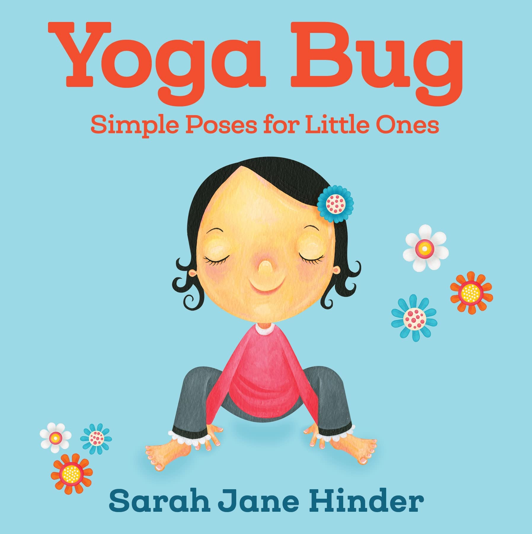 Yoga Bug: Simple Poses For Little Ones (Yoga Kids And Animal Friends Board Books)