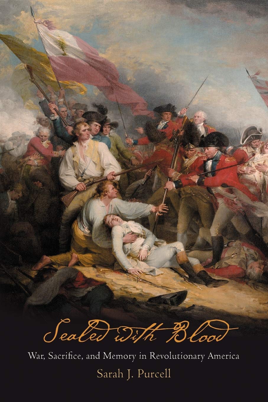 Sealed With Blood: War, Sacrifice, And Memory In Revolutionary America (Early American Studies),New