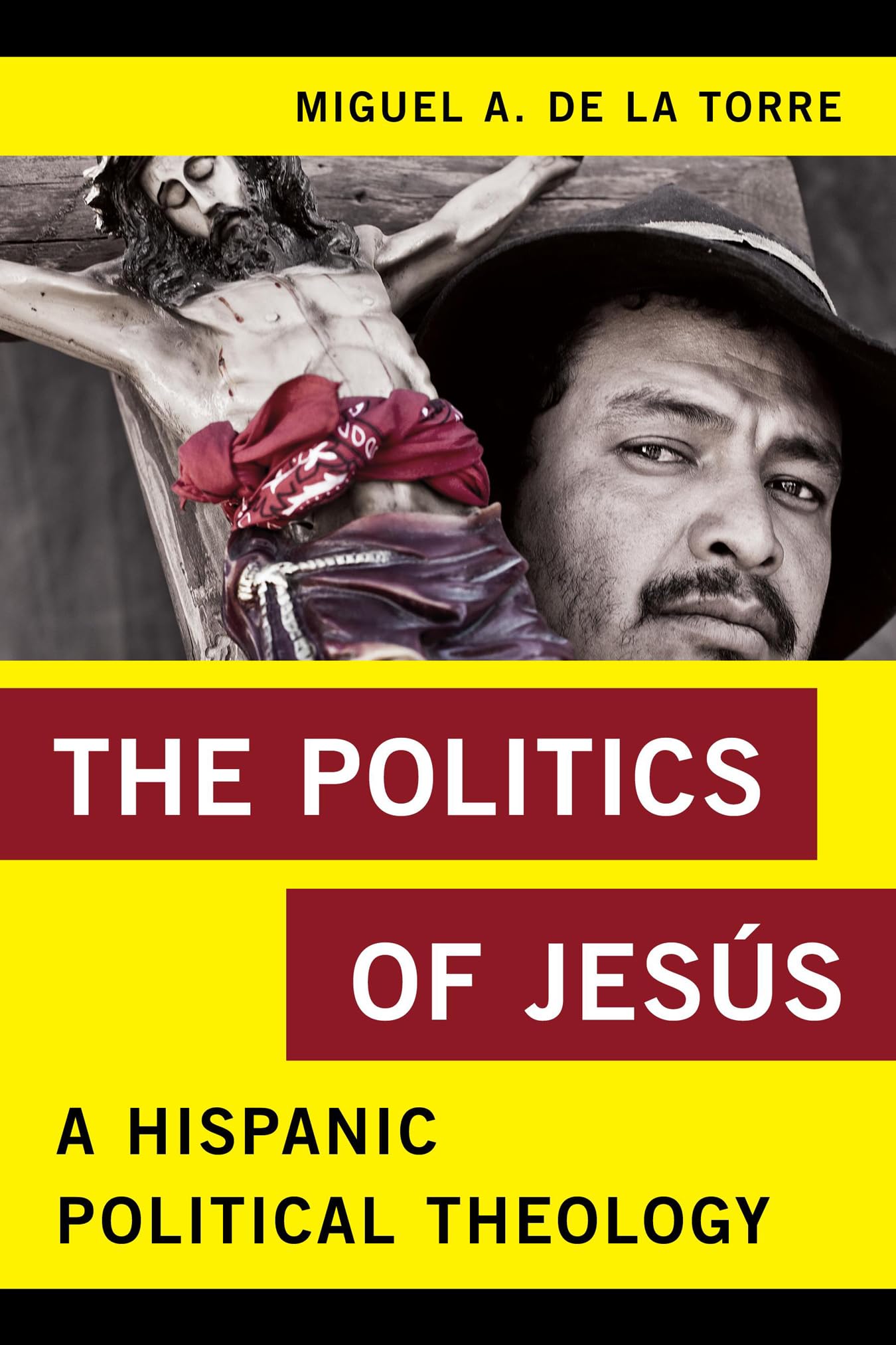 The Politics of Jess: A Hispanic Political Theology (Religion in the Modern World),Used