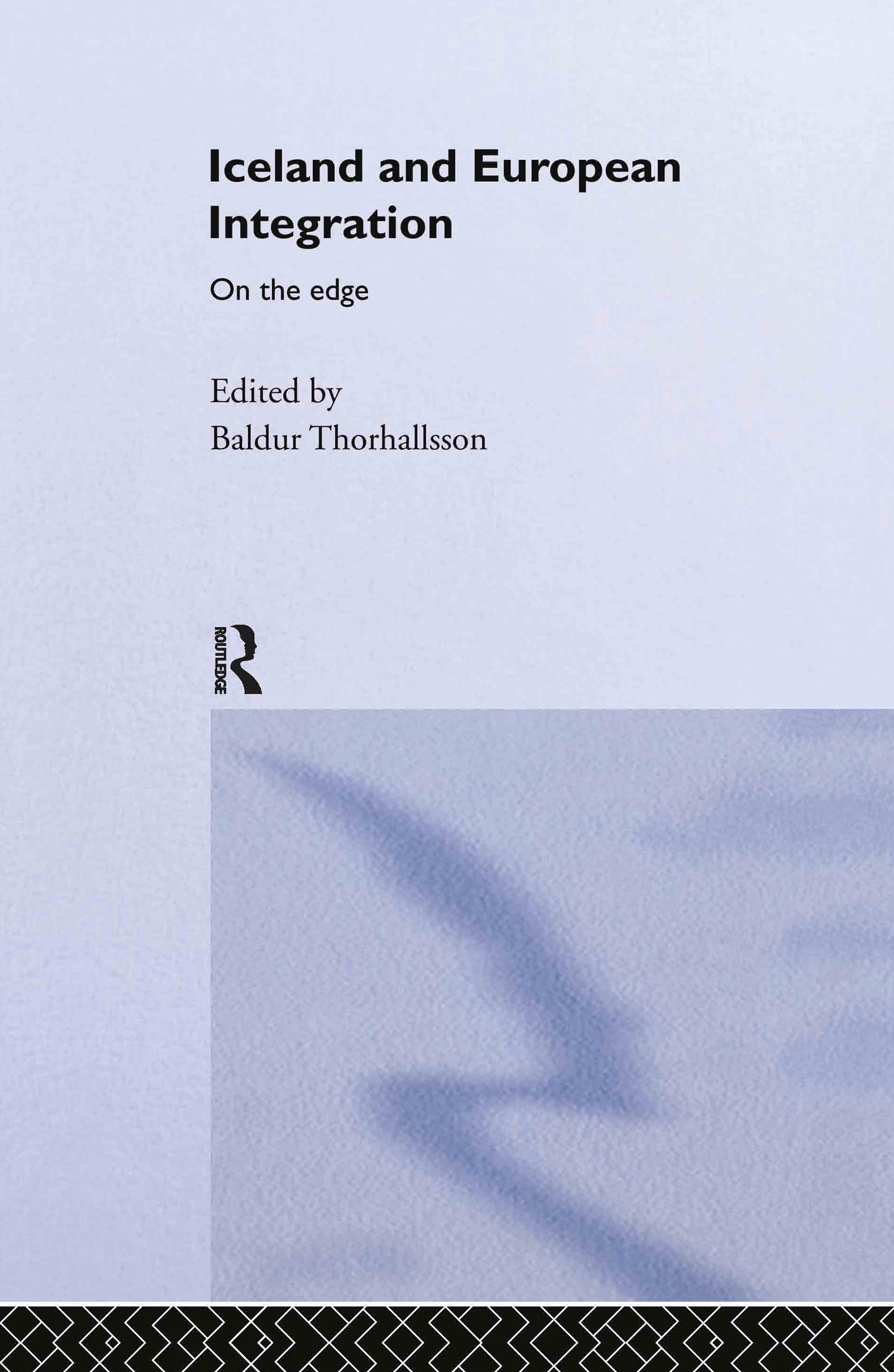 Iceland And European Integration: On The Edge (Europe And The Nation State)