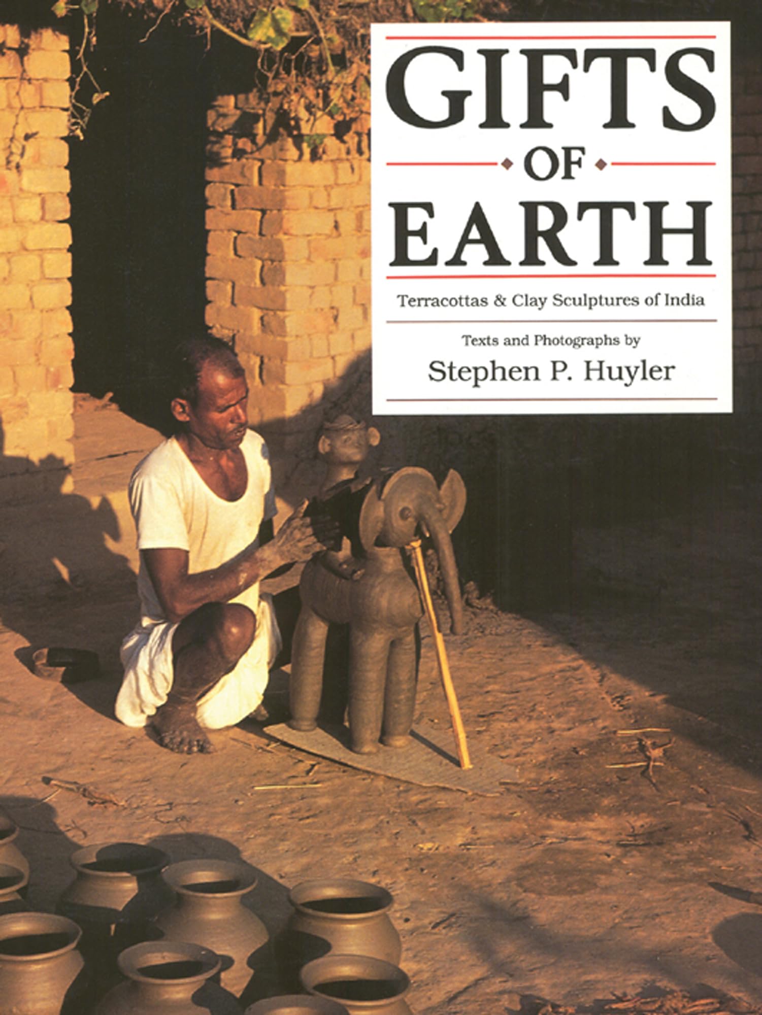 Gifts of Earth: Terracottas and Clay Sculptures of India,Used