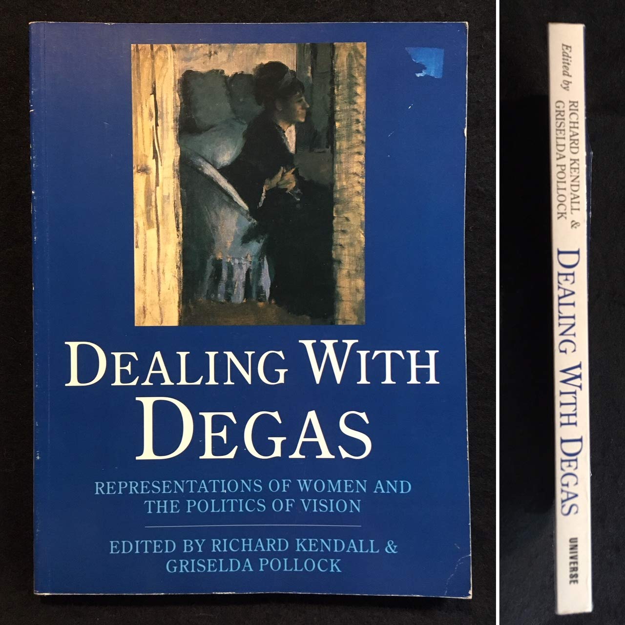Dealing With Degas: Representations of Women and the Politics of Vision,Used