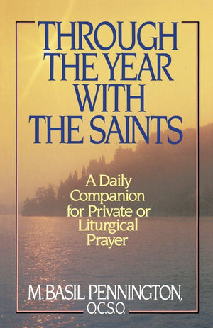 Through the Year with the Saints: A Daily Companion for Private of Liturgical Prayer,Used