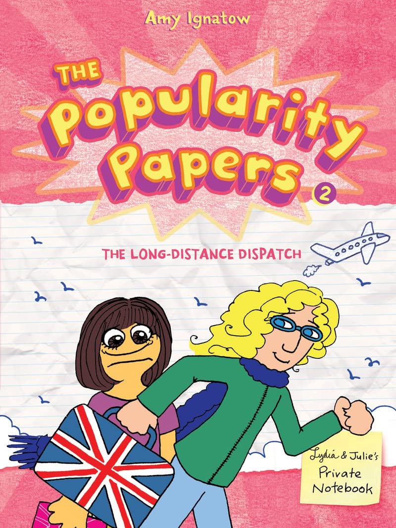 The Longdistance Dispatch Between Lydia Goldblatt And Julie Grahamchang (The Popularity Papers #2)