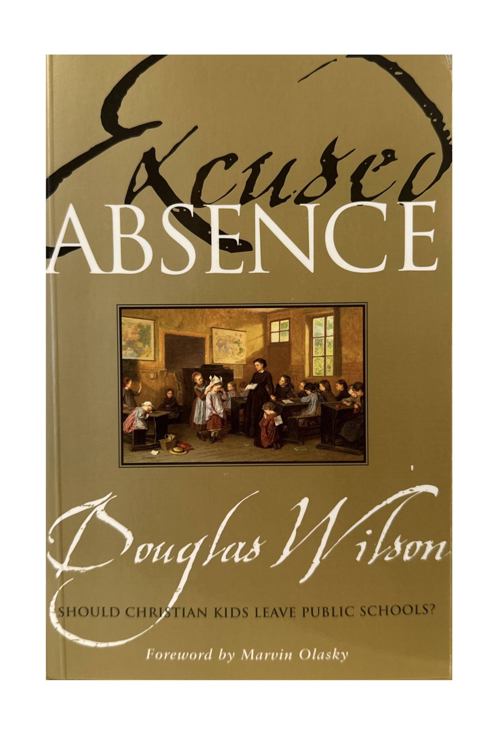 Excused Absence: Should Christian Kids Leave Public Schools?,Used