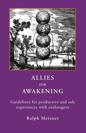 ALLIES for AWAKENING Guidelines for productive and safe experiences with entheogens,Used