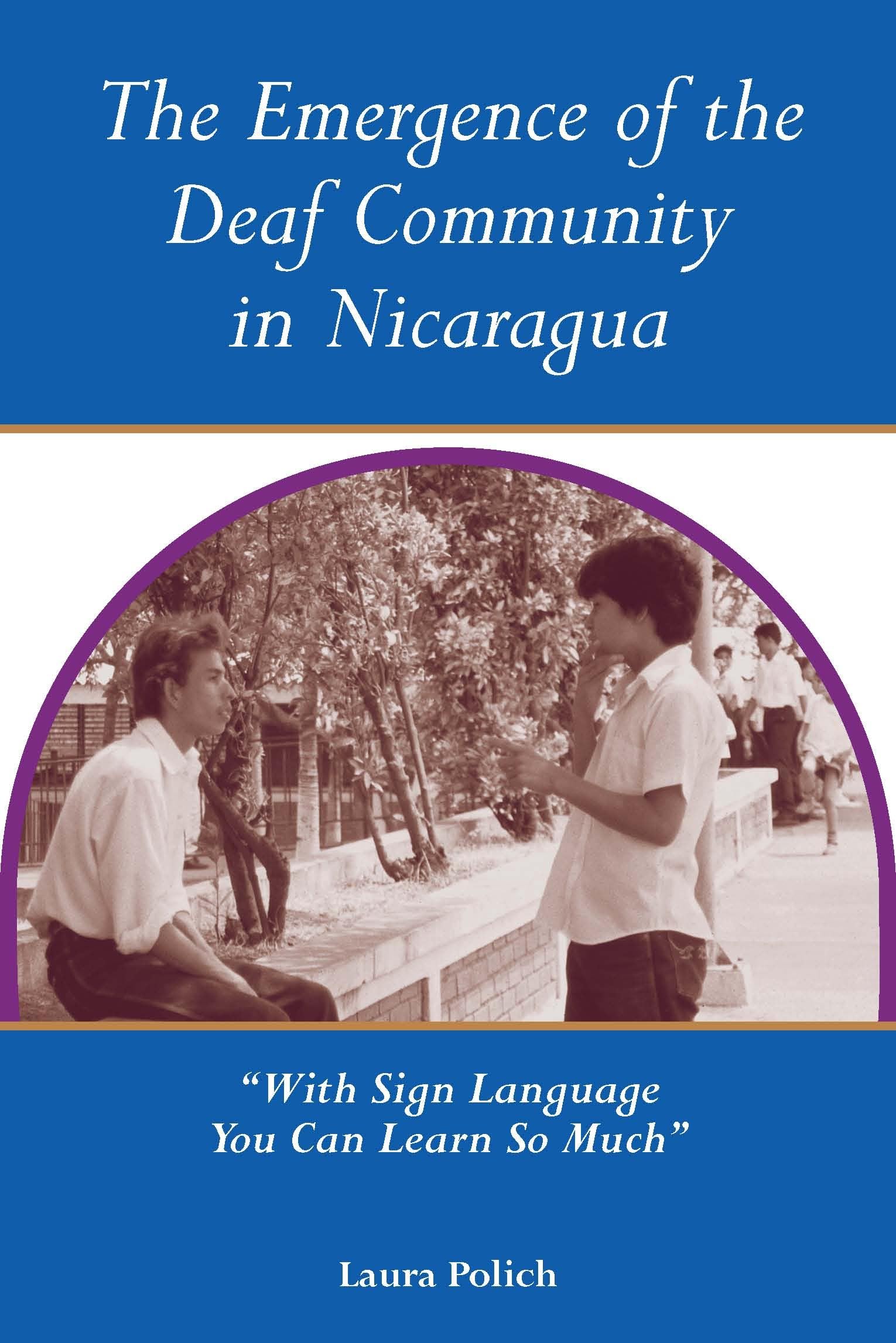 The Emergence of the Deaf Community in Nicaragua: With Sign Language You Can Learn So Much,Used